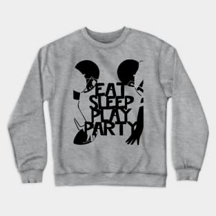 EAT SLEEP PLAY PARTY Football Players Crewneck Sweatshirt